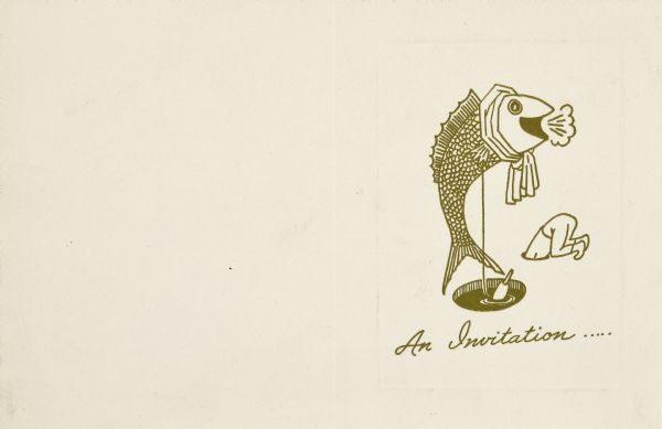 Two-fold, imprinted invitation in gold ink on off-white card stock to the annual Ice Chipper event. The cover graphic is humorous play on the fisherman as fish: a fish wearing a scarf on its head is standing at the edge of an ice fishing hole, holding a line with a bobber. In the background, a fisherman is bending over with his head down another adjacent hole. Bottom text reads: "An Invitation....."