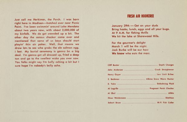 Two-fold, imprinted invitation in red ink on off-white card stock to the annual Ice Chipper event. Inside text on the left is a fantasy story by Sid of Herkimer the Perch of Lake Mendota (hatched near Picnic Point), who was out-competed for food and is offering himself up for the wake and meal. Text on the right are the poetic details for "The Fresh Air Hookeree," including date (January 29th) and time (9AM). It also lists attendees names and their humorous titles. The event was hosted by Jack Burke.