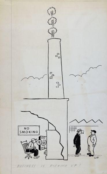 View of a factory and a smokestack. There is a cutaway through the wall, showing a man sitting in a chair in front of a No Smoking sign. The man is smoking and blowing smoke into the chimney, with smoke coming out of the top of the smokestack. Two other men are standing and talking outside on the right. Text at bottom reads: "Business Is Picking Up!"