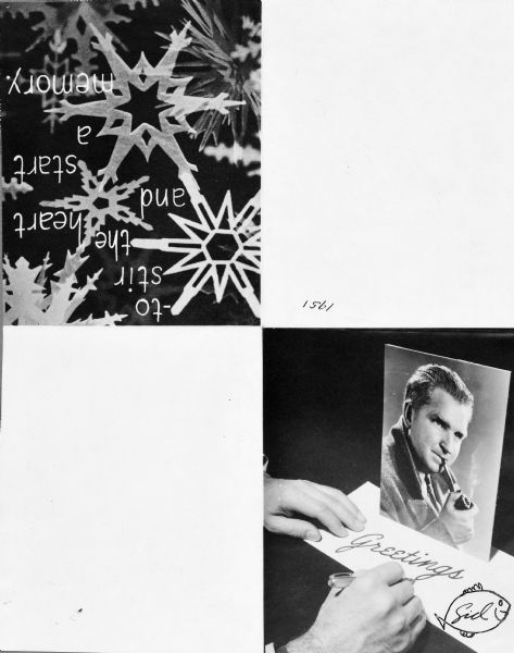 Four-fold, copy art greeting card with two photographs. One on the front shows a man's hands writing "Greetings" on a card next to a photograph of Sid smoking a pipe; beside the text is a drawing of a fish with Sid's signature inside. The other image intended for the inside of the card is of paper snowflakes in a pine tree with texts that reads: "— to stir the heart and start a memory."