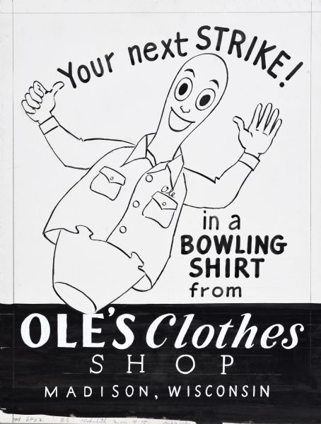 Advertisement for Ole's men's clothing store. It shows a bowling pin with a smiling face and waving arms dressed in a bowling shirt with the embroidered name above the pocket, Ole. Text reads: "Your Next Strike! in a Bowling Shirt from Ole's Clothes Shop, Madison, Wisconsin."  Ole's was located on Madison's Eastside near Dream Lanes bowling alley. 