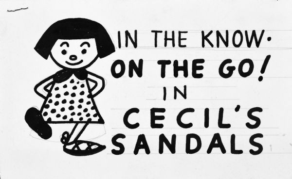 Pen and ink drawing of a young girl wearing sandals with the caption: "In the Know • On the Go! in Cecil's Sandals."
