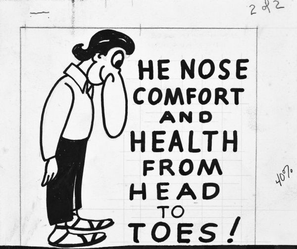 Pen and ink drawing of a man with a large nose looking down at his feet. He is wearing sandals. Caption reads: "He Nose Comfort and Health from Head to Toes!"