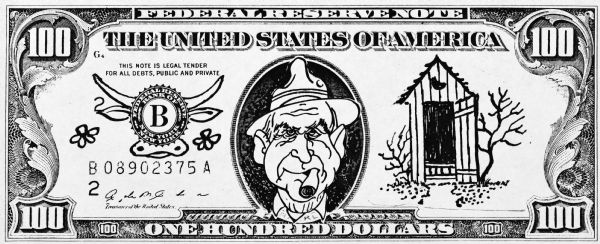 Portrait of Sid with a cigar in his mouth on a $100 bill. On the left is a drawing of a cow's mouth, ears and horns around the "Federal Reserve Bank" seal. On the right, instead of the Department of Treasury seal, is a drawing of an outhouse with a crescent moon shape over the open door.