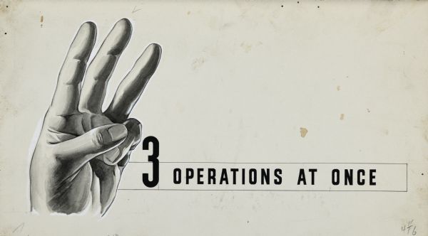 Illustrative art showing a left hand holding up three fingers, along with the text: "3 Operations At Once." The motto referred to the manufacturing capabilities of automated machinery. Printer's annotations in graphite are in the lower corners.