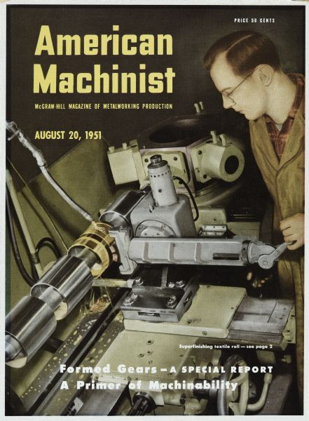 The cover of an issue of <i>American Machinist</i> (issued on August 20, 1951). A man is operating a machine. 