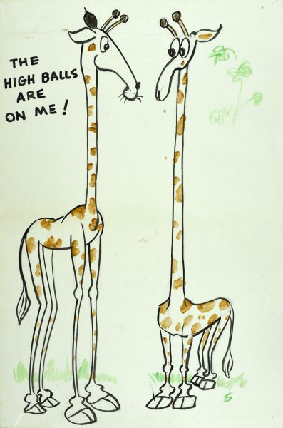Drawing of two giraffes, both the same height, but with the giraffe on the left with a shorter neck and longer legs, and the giraffe on the right with a longer neck and shorter legs. The text on left reads: "The High Balls are on me!"