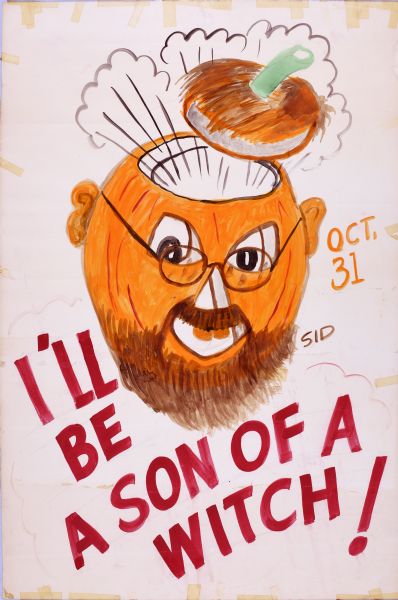 A color cartoon pumpkin with beard, hair and glasses, made to look like Earl Erhart, (bartender at Ohio House tavern). Pumpkin is popping its lid. Oct.31 written in orange. In red letters, "I'll be a son of a witch.