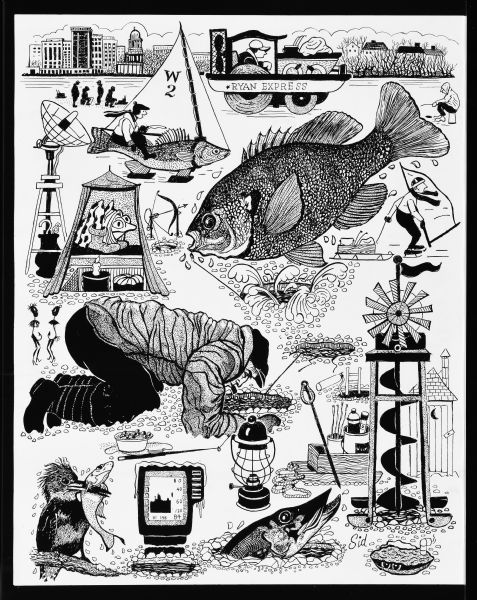 Imaginative pen-and-ink drawing that collages several scenes: the Madison skyline from the lakeshore of Lake Monona; Ted Ryan, a road maintenance worker, kneeling on ice to peer down a fishing hole, while a fishing line stretches from one hole to another; a large sunfish on a line above him leaps, lured, out of another hole; a man riding a walleye as an iceboat; Ted driving a steamroller marked "Ryan Express"; a frog bundled up in an icefishing tent; a man on ice skates holding a sail while pulling a sled full of fishing gear; and, a wind-powered ice auger drilling a fishing hole by an outhouse, where a muskie peers out from a hole beside a frozen fish finder. Sid's authorship is in the lower right corner.