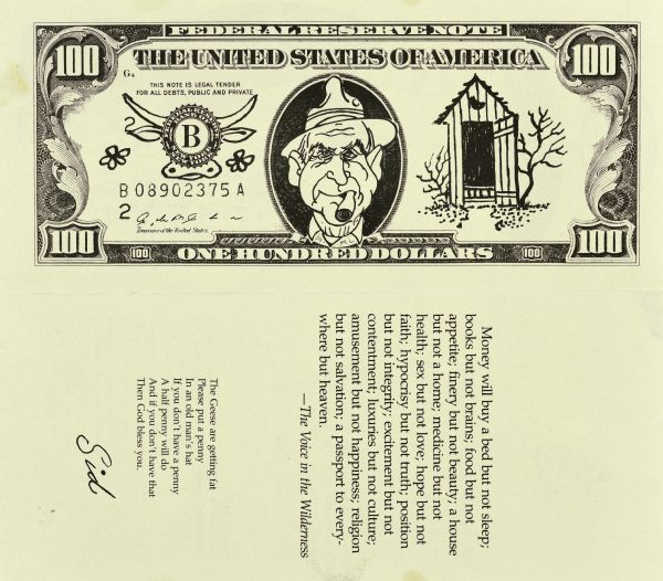 Brochure designed by Sid, interior front and back. On the left is a graphically manipulated $100-bill with Sid's portrait, the Federal Reserve Seal forms the face of a bull's head with horns, and the Treasury Seal is an outhouse with dead trees. On the right are two short poems about money and spending values: the first is an excerpt from <i>The Voice in the Wilderness</i>; and the second is by Sid followed by his signature.