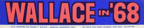 The blue, red and black bumper sticker for George Wallace reads: "Wallace in '68."