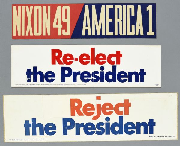 Three bumper stickers. The top bumper sticker reads: "Nixon 49/America 1." The middle bumper sticker reads: "Re-elect the President." The bottom bumper sticker, which has been cut and pasted, has letters that have been rearranged, presumably made from the Re-elect bumper sticker, and now reads: "Reject the President."