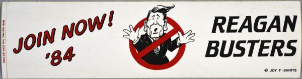 A bumper sticker that reads: "Join Now! '84" and "Reagan Busters" with a caricature of Ronald Reagan with a surprised look on his face superimposed with a red no symbol (circle-backslash symbol).