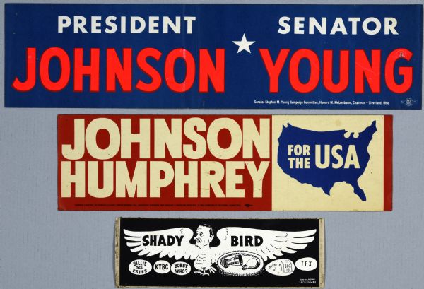 Three bumper stickers for Herbert Humphrey and Lyndon B. Johnson. The top bumper sticker, which has a white star, and red and white text on a blue background, reads: "President Johnson, Senator Young." The middle bumper sticker, which has white text on a red background, reads: Johnson Humphrey for the USA." The bottom bumper sticker has a large shape in the form of a bird with the head of Lyndon B. Johnson drawn on it. The text reads: "Shady Bird." Small five egg-shaped shapes on the bottom have black text that reads: "Billie Sol Estes," "KTBC," "Bobby Who?," "Miracle of Box 13," and "TFX." There is also a nest underneath the wing of the bird, which holds a lightbulb, and the text: "Viet Cong Warning" written on a ?. (bomb?)