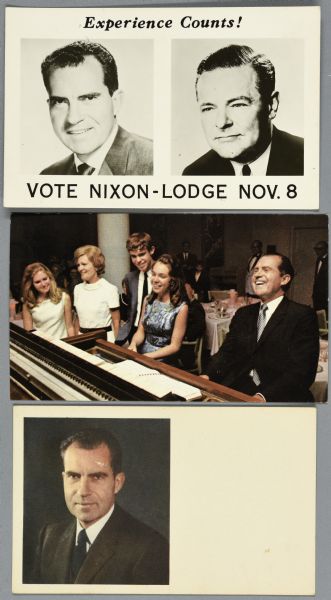 Three postcards featuring Richard Nixon. The top postcard has the title: "Experience Counts!" with a photographic portraits of Richard Nixon on the left, and Henry Cabot Lodge on the right. The postcard in the middle is a group portrait of Richard Nixon sitting at a piano. His wife, Pat, and three other people on the left. The bottom postcard has a photographic portrait of Richard Nixon.