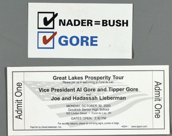 Two presidential compaign items. At the top is a flyer with two check boxes and text which reads: "NADER=BUSH, GORE." Below this, a paper "fake event ticket" reads: "Admit One, Greate Lakes Prosperity Tour, Please join us in welcoming to Fond du Lac, Vice President Al Gore and Tipper Gore and Joe and Hadassah Lieberman, Monday, October 30, 2000, Goodrich Senior High School, 382 Linden Street — Fond du Lac, WI, Gates open 3:30 pm."