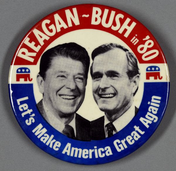 A presidential political campaign button for Ronald Reagan and George Bush. The button has a red and blue border that surrounds a black and white head and shoulders portrait of Reagan and Bush. The top border is red with white text and reads: "Reagan~Bush in '80." The bottom border is blue with white text and reads: "Let's Make America Great Again." Red, white, and blue elephants split the color of the border horizontally in half on both sides.