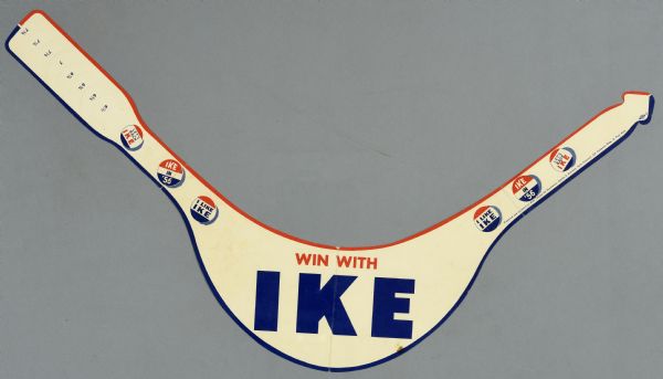 A presidential political campaign paper visor with images of buttons for Dwight D. Eisenhower. The buttons read: "Let's Back Ike," Ike in '56," and "I Like Ike." The bands for the visor are adjustable, based on printed head size measurements. The visor reads: "Win with Ike."