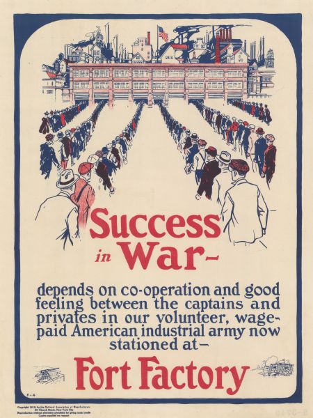 Poster featuring a cartoon illustration of six long lines of men marching into a factory. Poster text reads: "Success in War — depends on co-operation and good feeling between the captains and privates in our volunteer, wage-paid American industrial army now stationed at — Fort Factory."
