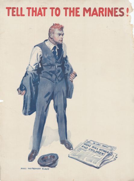 Poster featuring an illustration of a man with a fierce look on his face while taking off his suit coat. His hat is on the ground near a newspaper with the headline: "Huns Kill Women and Children!"