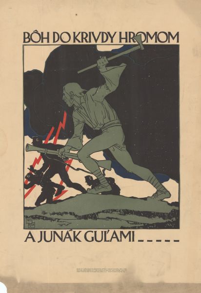 Poster featuring an illustration of a man with a musket and a handaxe charging at three fleeing soldiers, while red lightning flashes from dark storm clouds. Poster text reads: "Bôh do krivdy hromom a junák gulámi" [God in injustice thunder and junák balls]. These are two lines from the poem "Krá&#318;oho&#318;ská" by Samo Chalupka.   