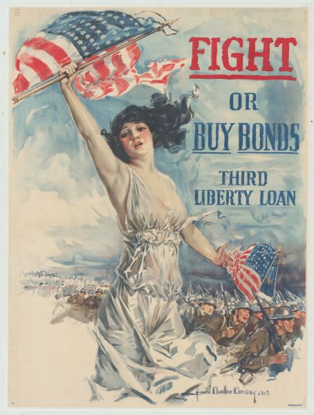 Poster featuring an illustration of Miss Columbia wearing a gauzy dress holding an American flag. Behind her American soldiers are charging. Poster text reads: "<u>FIGHT</u> OR <u>BUY BONDS</u>. THIRD LIBERTY LOAN."