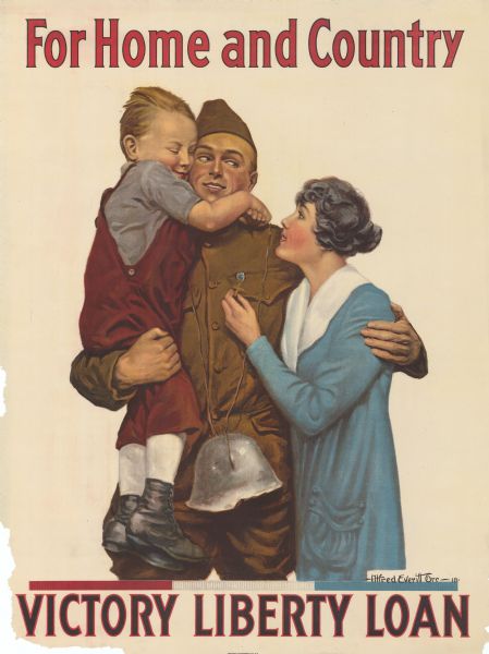 Poster featuring an illustration of a uniformed soldier carrying a small boy in his right arm and hugging a woman with his left arm. The woman is fingering a medal on the man's chest. There is a helmet hanging at his waist from a string around the man's neck. Poster text reads: "For Home and Country. VICTORY LIBERTY LOAN."