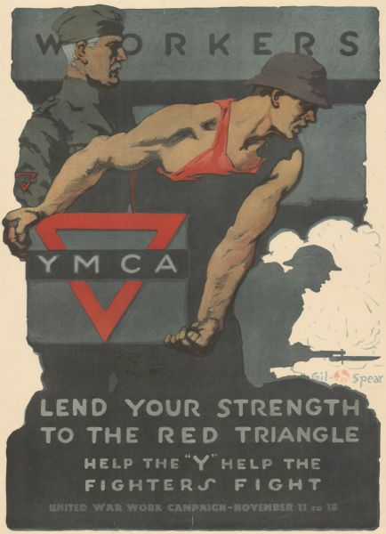 World War I poster featuring an illustration of an older man in a YMCA uniform next to a mason lifting a stone, the symbol of a triangle with YMCA, and a shadow of a soldier aiming a rifle and bayonet in a cloud of smoke. Poster text reads: "Workers, lend your strength to the red triangle. Help the "Y" help the fighters fight. United War Work Campaign — November 11 to 18."