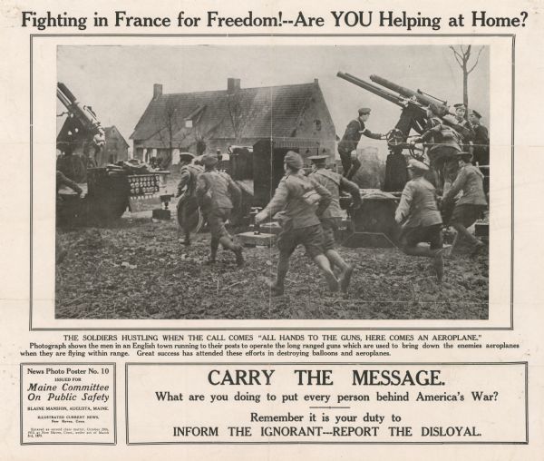 Poster featuring a photograph of soldiers in an English town hustling back to their posts. Some of the soldiers are operating long ranged guns. Text reads, in part: "Fighting In France For Freedom! — Are You Helping at Home? The Soldiers Hustling When the Call Comes 'All Hands to the Guns, Here Comes an Aeroplane.'"