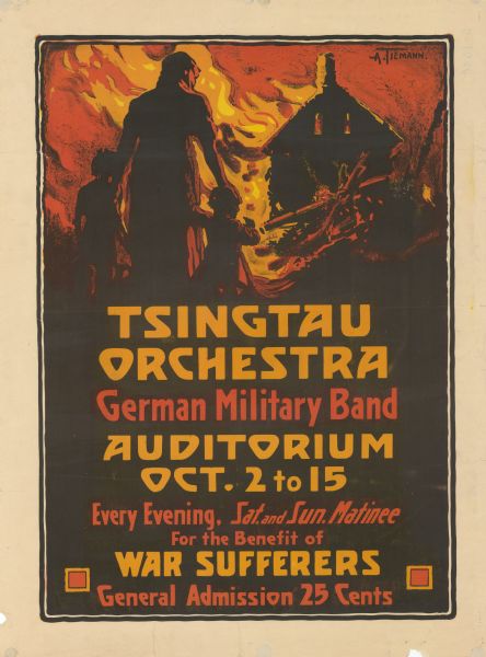 Poster featuring an illustration of a house burning in the background and a silhouette of a person with two children at their side in the foreground. Text reads: "Tsingtau Orchestra, German Military Band, Auditorium [Milwaukee], October 2 to 15, Every evening, Sat. and Sun. Matinee, For the Benefit of War Sufferers, General Admission 25 Cents. "