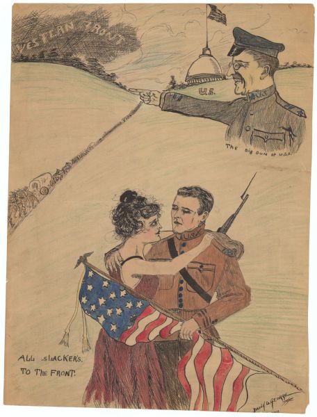 Hand-drawn poster. At the bottom is a soldier with a pack and a rifle on his back, carrying a US flag, embracing a woman. At the top is a general with the words "The Big Gun of U.S.A.," pointing towards a scene titled the "Western Front" on the left, and the U.S. capitol building with a large American flag in the background. On the left leading up to the center is a long line of soldiers and horse-drawn wagons marching toward the front.