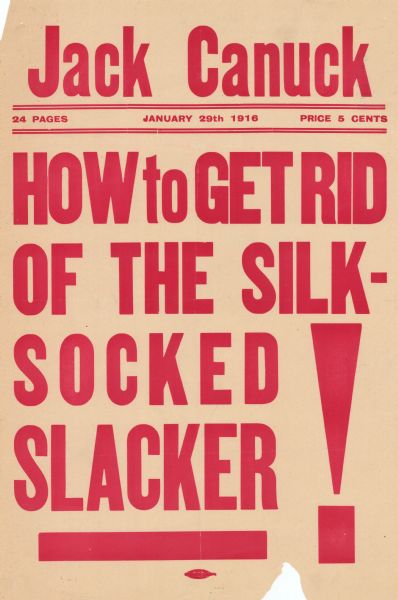 Poster with red text on white. Text reads: "Jack Canuck. 24 Pages. Jauary 29th 1916. Price 5 cents. How to get rid of the silk-socked slacker!"