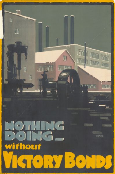 Poster with an illustration of factory buildings and manufacturing equipment. Text reads: "Nothing doing — without Victory Bonds."