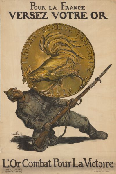 Poster with an illustration of a large gold French coin, with the image French rooster and the words: "Liberte • Egalite • Fraternite 1915," crushing a German soldier who is down on one knee and is holding a rifle.