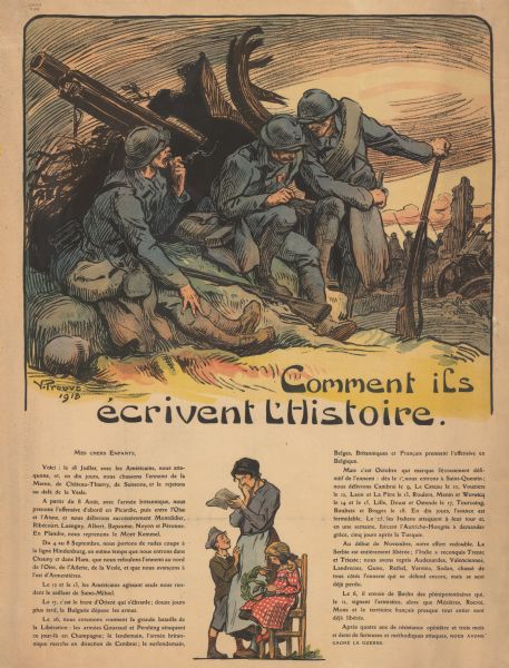 Poster depicting three soldiers resting on a battlefield. One soldier is smoking a pipe, one soldier is writing a letter, and the third soldier is looking over the shoulder of the letter writer. In the bottom center is an illustration of a mother reading a letter with a young boy and girl next to her. Text, in French, reads: "Comment ils écrivent L'Histoire." Also includes printed text of a letter from a soldier to his family.