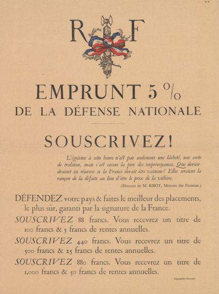 Poster with the emblem of France, which consists of the letters "RF" (Republique Francaise). Between the letters is a fasces with an olive branch wrapped around it, a red, white and blue colored ribbon, and a double sided axe at the top. Text reads: "Emprunt 5 % de la défense nationale : "Souscrivez." The rest of the text describes how much you can pay to sign up for the national loan.