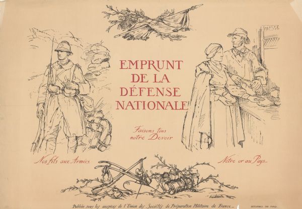 Poster with illustrations of a soldier on a battlefield on the left, and a couple taking coins to a bank on the right. At the top center is a flag draped over an olive branch, and at the bottom are olive branches on a plow, which has a rifle, soldier's pack and other equipment hanging on it. Text reads: "Emprunt de la Défense Nationale. Faisons tous notre devoir. Nos fils aux armées. Notre or au pays."