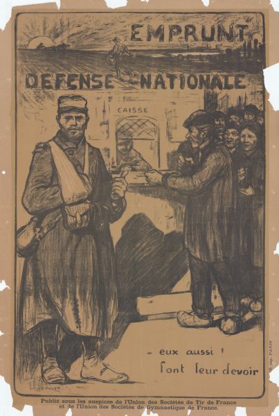 Poster with an illustration of a wounded soldier pointing back to a line of civilians standing in front of a cashier's window. At the top of the poster is a farmer working the field with a rising sun in the background. Text reads: "Emprunt de la Défense Nationale - eux aussi! Font leur devoir. Publie sous les auspices de l'Union des Societes de Tir de France et de l'Union des Societes de Gymnastique de France."