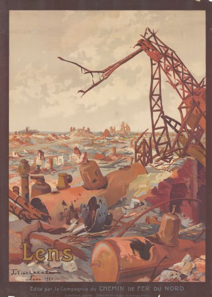 Poster with an illustration depicting the war-damaged town of Lens. There is rubble, including damaged steel parts and structures in the foreground, and ruined buildings in the background. Text reads: "Lens. Edité par la Compagnie du Chemin de Fer du Nord."