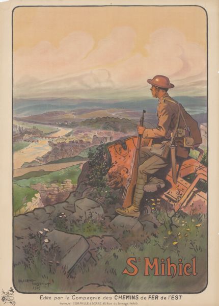 Poster with an illustration of a soldier sitting on old military equipment among the stones of a ruined building on a hill overlooking a picturesque town, with a river and bridge and rolling hills in the distance. Text reads: "St. Mihiel. Edité par la Compagnie du Chemins de Fer de l'est." Part of a series of posters depicting war damage in a variety of French towns.