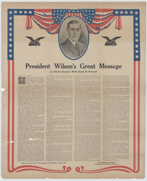 Poster featuring a photograph of President Wilson, with his address to Congress framed by an eagle, and red, white, and blue bunting. Text reads, in part: "President Wilson's Great Message. An Historic Document Which Should Be Preserved."