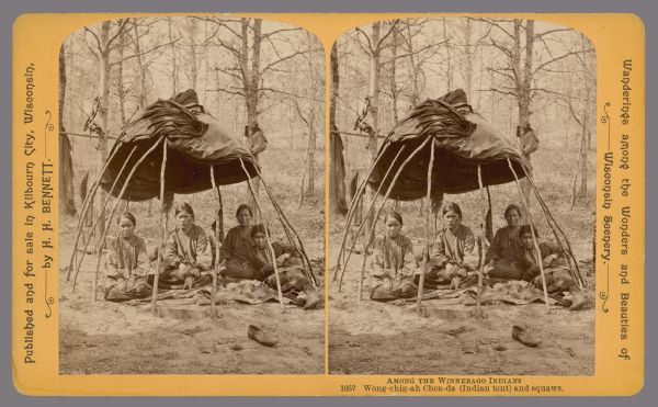 Caption at bottom: "Among the Winnebago Indians. 1057 Wong-chig-ah Chea-da (Indian Tent) and squaws." Text at right: "Wanderings Among the Wonders and Beauties of Wisconsin Scenery."