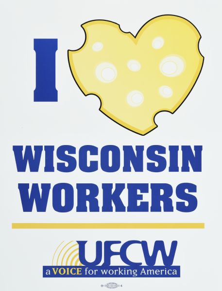 Poster with a heart-shaped piece of cheese (Love). Text at bottom reads: "UFCW a VOICE for working America."