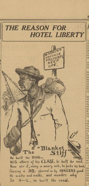 Newspaper illustration of a man carrying a bedroll standing near railroad tracks and a sign that reads: "Warning, Private Property, Keep Off." The caption reads: "The 'Blanket Stiff' He built the ROAD — With others of his CLASS, he built the road, Now o'er it, many a weary mile, he packs his load, Chasing a JOB, spurred on by HUNGERS goad. He walks and walks, and wonders why, In H--L, he built the road."