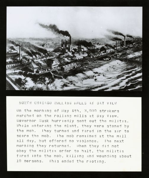 Illustration of the rolling mills, with text below that reads: "On the morning of May 4th, 3,000 strikers marched on the rolling mills of Bay View. Governor Rusk hurriedly sent out the militia. While entering the plant, they were stoned by the mob. They turned and fired in the air to scare the mob. The mob remained at the mill all day, but offered no violence. The next morning they returned. When they did not obey the militia order to halt, the militia fired into the mob, killing and wounding about 10 persons. This ended the rioting."