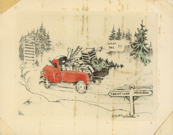 Greeting card with a drawing of a person driving a red truck fast on a snow-covered road. The bed filled to bursting with supplies, including a turkey that is sticking its head out of a cage with a text bubble above that reads: "What the !!" A road sign in the shape of a double-sided arrow reads: "Trout Lake" on the left, and "Madison" on the right.