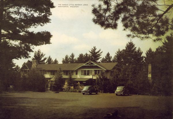 Exterior view of the lodge. Cars are parked in front, and a man is standing among trees. Caption reads: "The Famous Little Bohemia Lodge, Manitowish, Wisconsin."