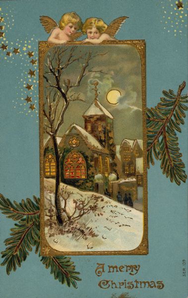 Holiday postcard of two cherubs gazing over a gold frame. The frame contains a scene of a church in the snow, with a tree and the moon. The background is blue with gold stars and pine branches. The gold ink is metallic. Text at the foot reads: "A merry Christmas." Embossed. Chromolithograph.