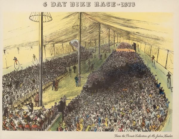 Illustration of a crowd watching bicyclists on penny-farthings, who are racing around a track inside a tent. Below illustration is the text "From the Private Collection of Mr. Julius Kessler."