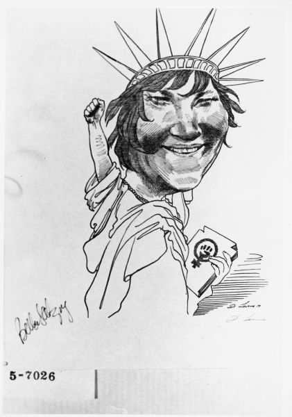 Caricature of U.S. Representative and co-founder of the National Women's Political Caucus Bella Abzug. She is  drawn as the Statue of Liberty, raising one hand in a solidarity fist and in the other arm holding a tablet on which the feminist symbol (a clenched fist inside the symbol of Venus) appears.
